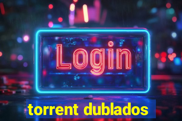 torrent dublados