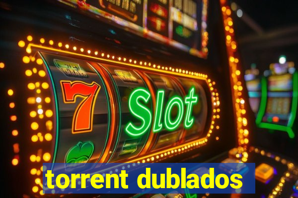 torrent dublados