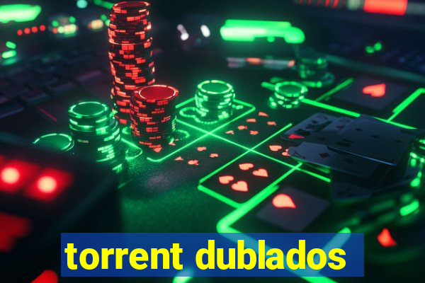 torrent dublados