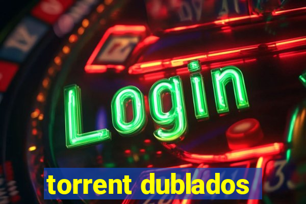 torrent dublados