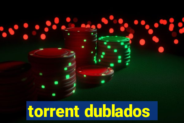 torrent dublados