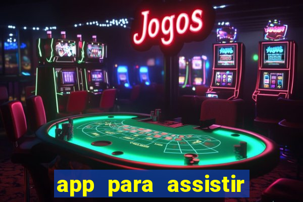 app para assistir todos os jogos de futebol