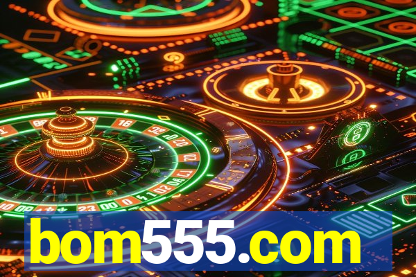 bom555.com plataforma de jogos