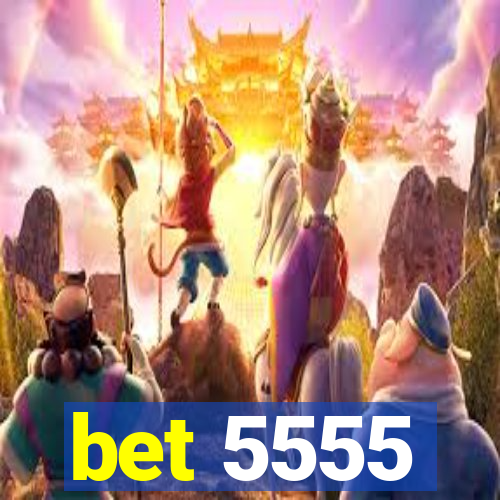 bet 5555