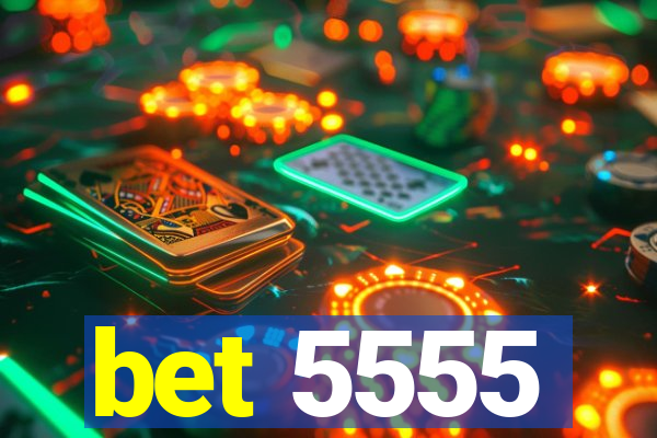 bet 5555