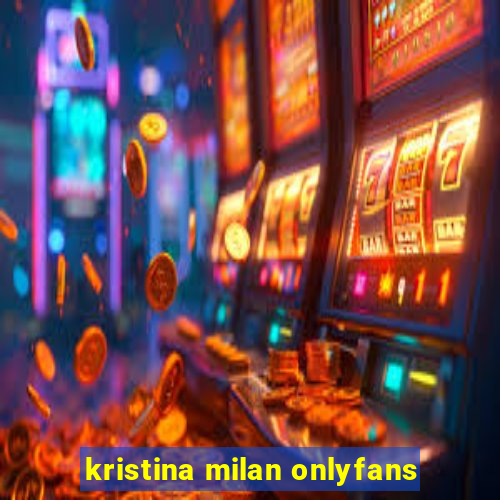 kristina milan onlyfans