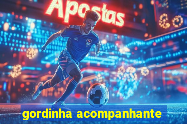 gordinha acompanhante