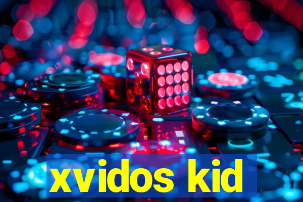 xvidos kid