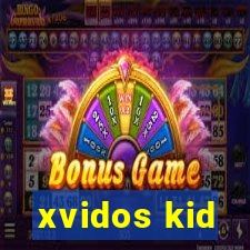 xvidos kid