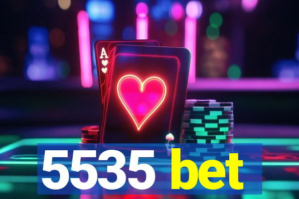 5535 bet