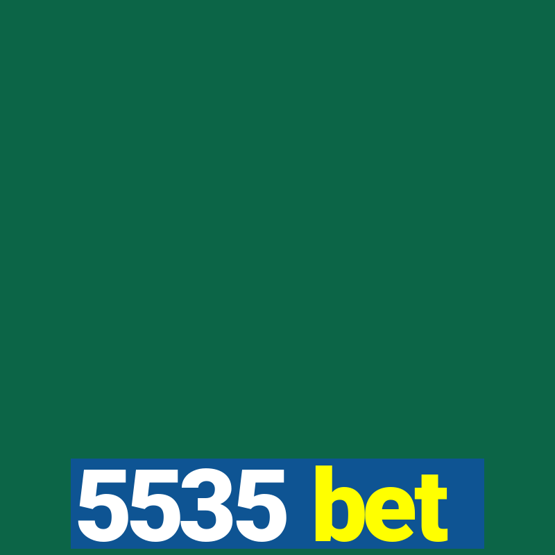 5535 bet