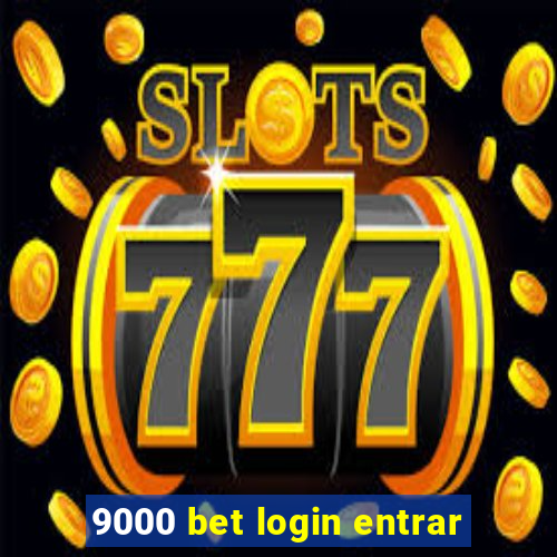 9000 bet login entrar