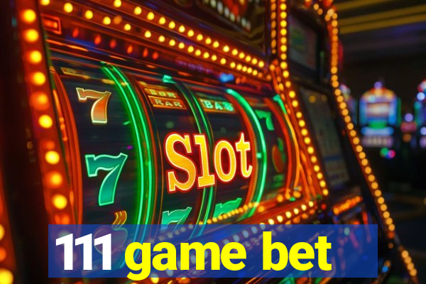 111 game bet