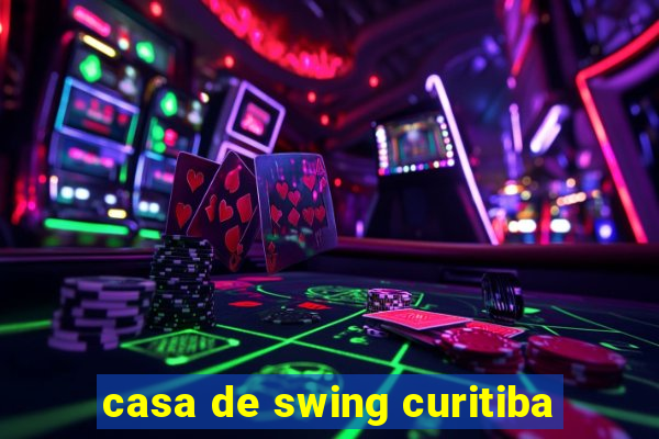 casa de swing curitiba