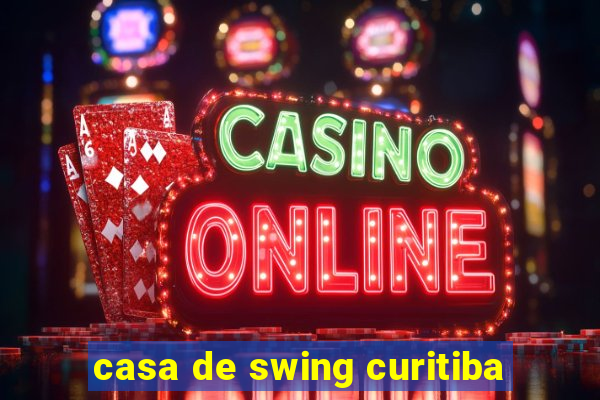 casa de swing curitiba