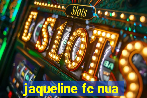 jaqueline fc nua