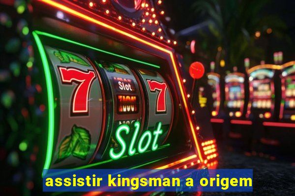 assistir kingsman a origem