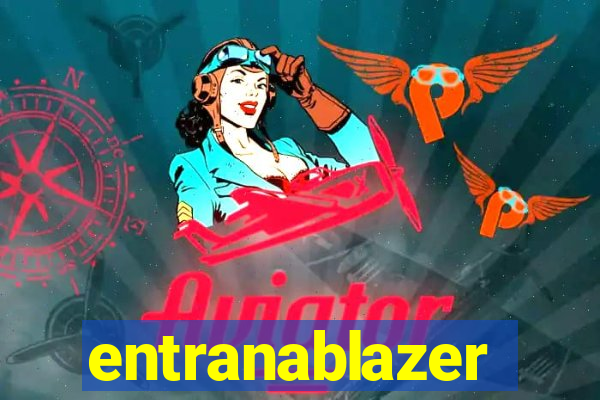 entranablazer