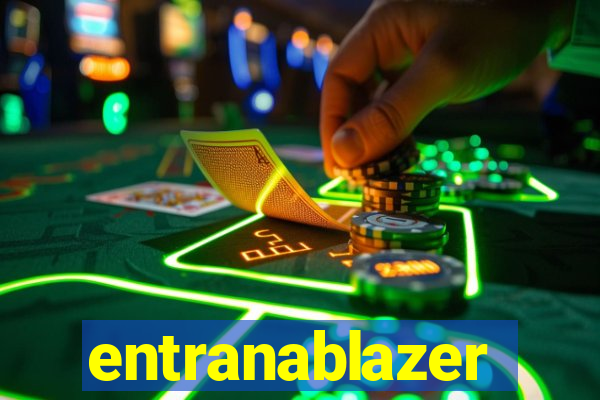 entranablazer