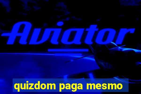 quizdom paga mesmo