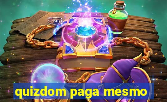 quizdom paga mesmo