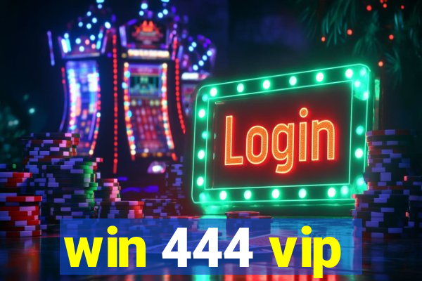 win 444 vip