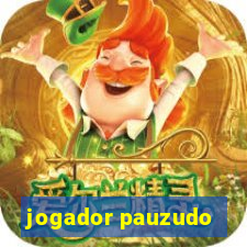 jogador pauzudo