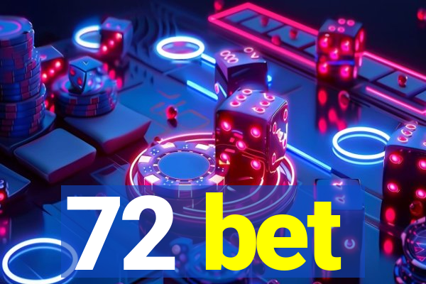 72 bet