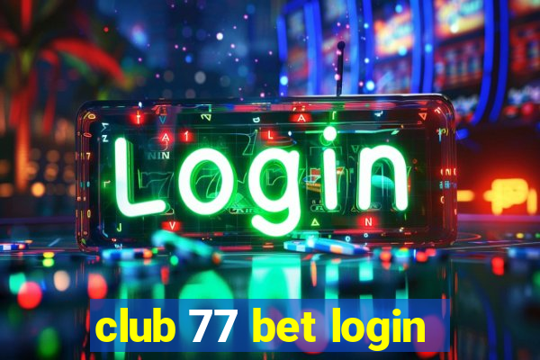 club 77 bet login