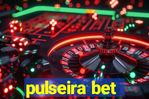 pulseira bet