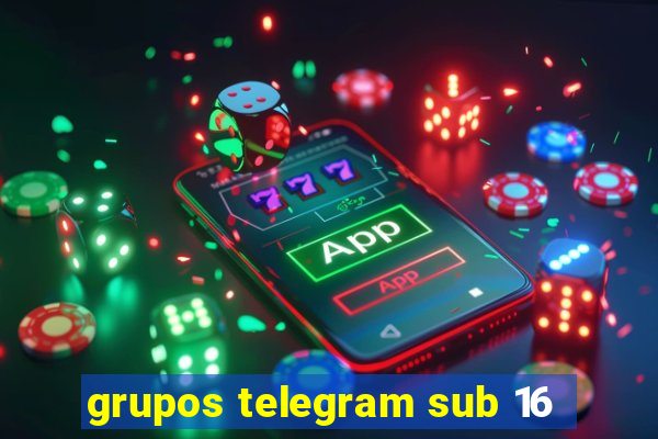 grupos telegram sub 16