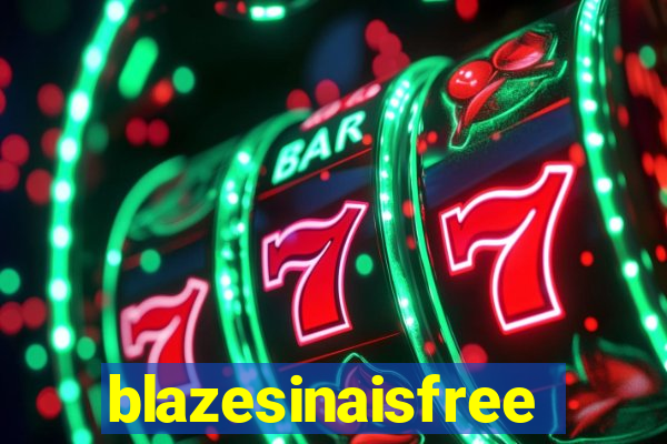 blazesinaisfree