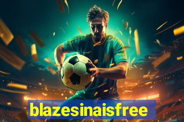 blazesinaisfree