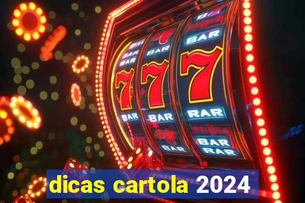 dicas cartola 2024