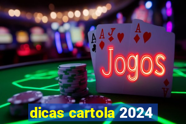 dicas cartola 2024