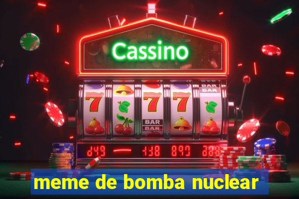 meme de bomba nuclear