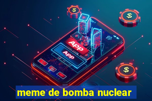 meme de bomba nuclear