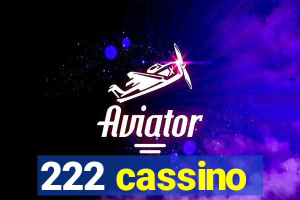 222 cassino