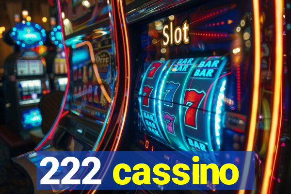 222 cassino