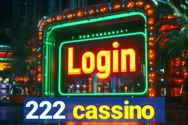 222 cassino