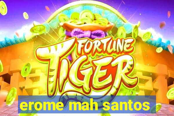 erome mah santos