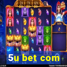 5u bet com