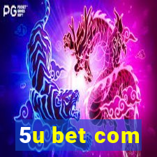 5u bet com