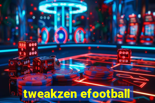 tweakzen efootball