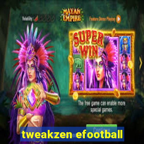 tweakzen efootball