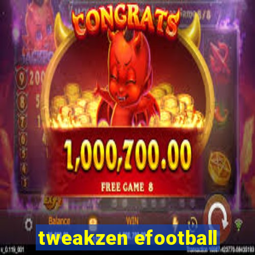 tweakzen efootball