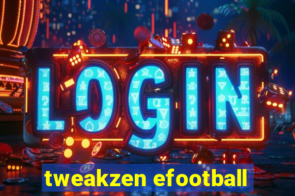 tweakzen efootball