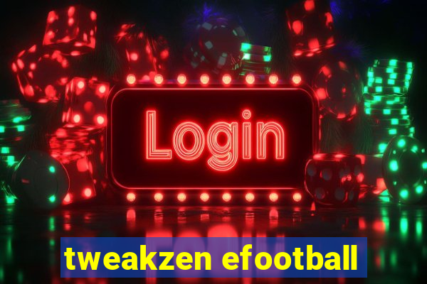 tweakzen efootball