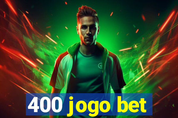 400 jogo bet