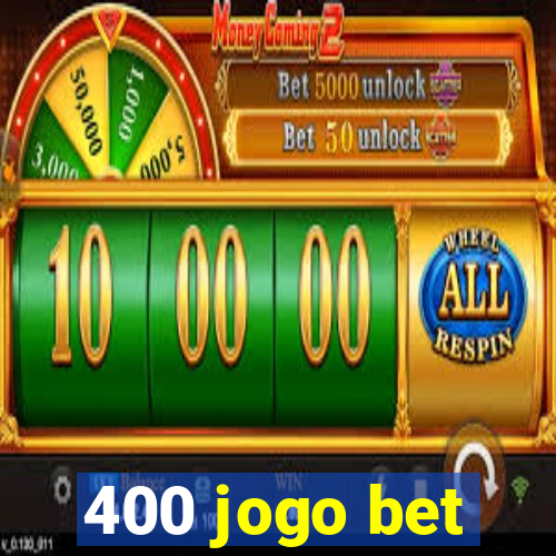 400 jogo bet